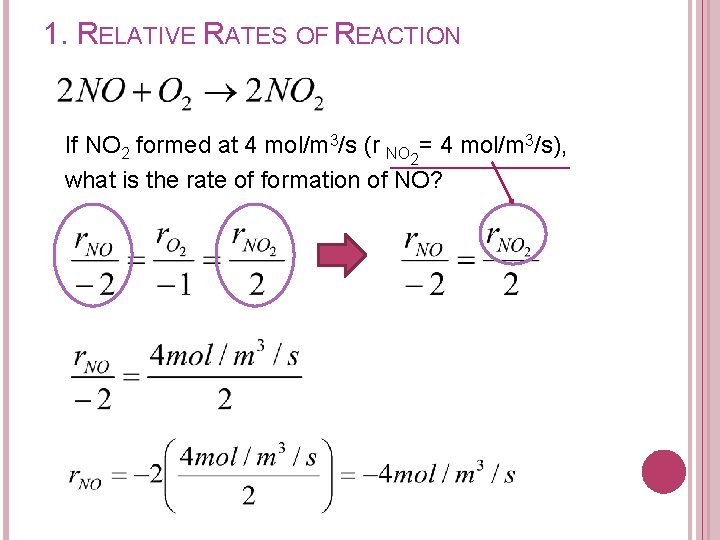 1. RELATIVE RATES OF REACTION If NO 2 formed at 4 mol/m 3/s (r