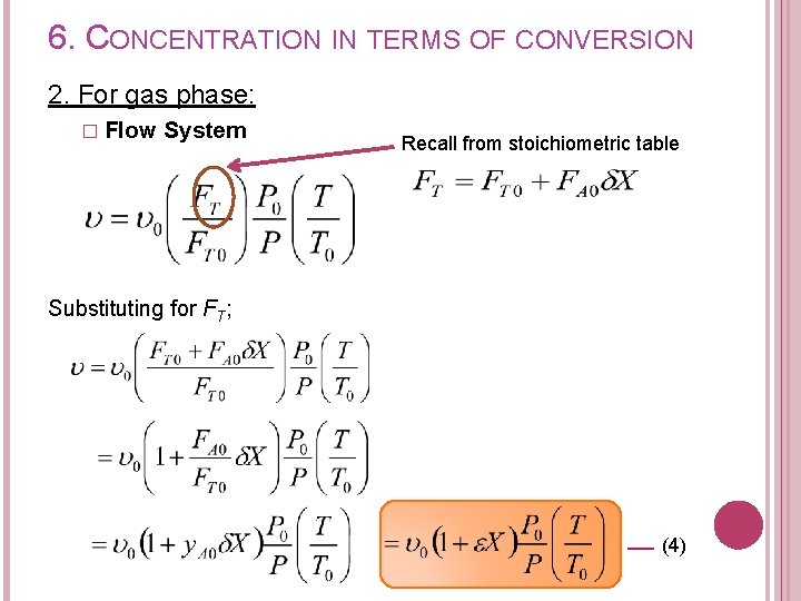 6. CONCENTRATION IN TERMS OF CONVERSION 2. For gas phase: � Flow System Recall