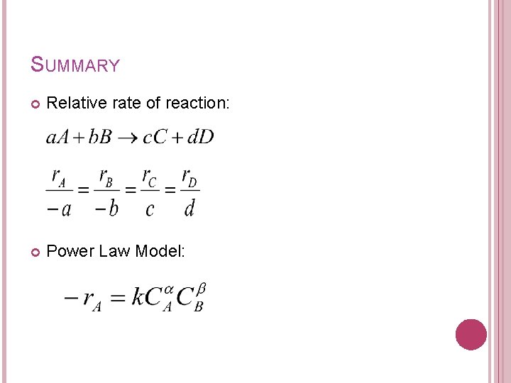 SUMMARY Relative rate of reaction: Power Law Model: 