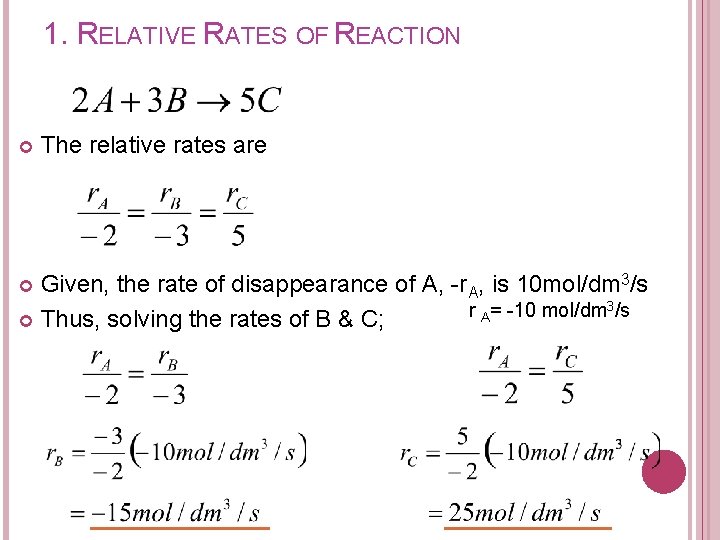 1. RELATIVE RATES OF REACTION The relative rates are Given, the rate of disappearance