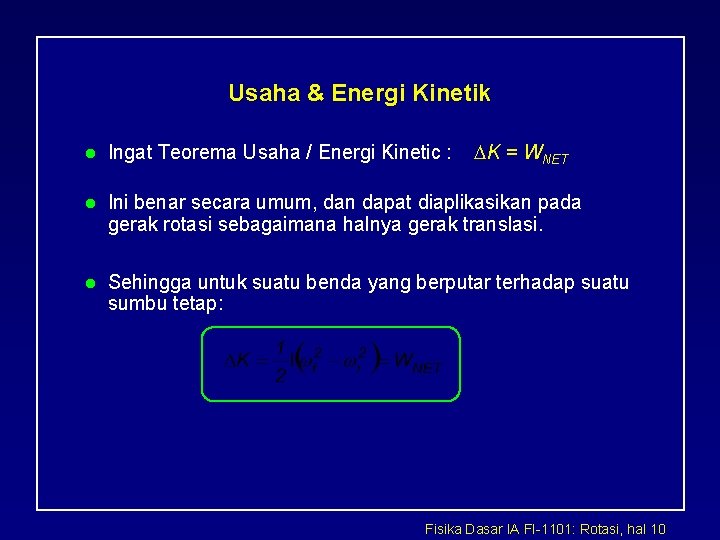 Usaha & Energi Kinetik K = WNET l Ingat Teorema Usaha / Energi Kinetic