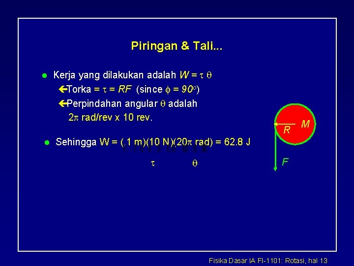 Piringan & Tali. . . l Kerja yang dilakukan adalah W = çTorka =