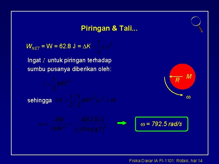 Piringan & Tali. . . WNET = W = 62. 8 J = K