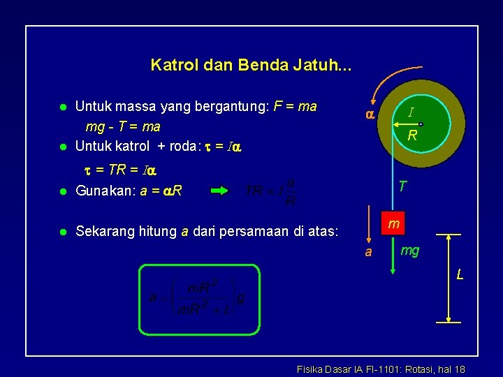 Katrol dan Benda Jatuh. . . l Untuk massa yang bergantung: F = ma