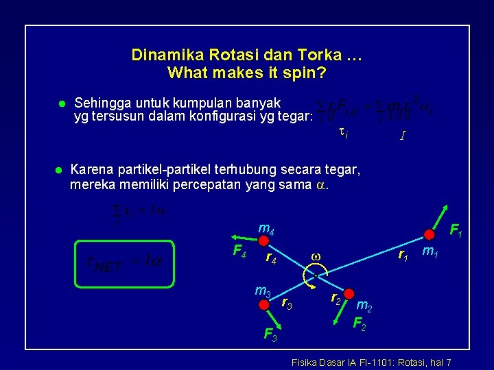 Dinamika Rotasi dan Torka … What makes it spin? l l Sehingga untuk kumpulan