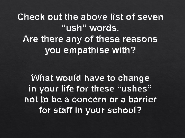 Check out the above list of seven “ush” words. Are there any of these