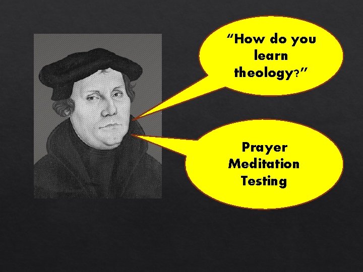 “How do you learn theology? ” Prayer Meditation Testing 