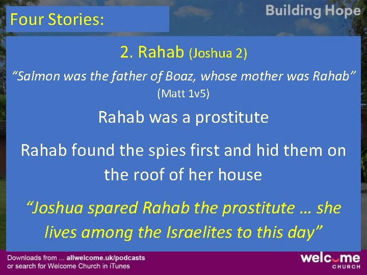 Four Stories: 2. Rahab (Joshua 2) “Salmon was the father of Boaz, whose mother