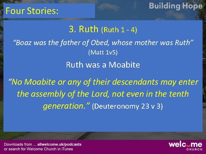 Four Stories: 3. Ruth (Ruth 1 - 4) “Boaz was the father of Obed,