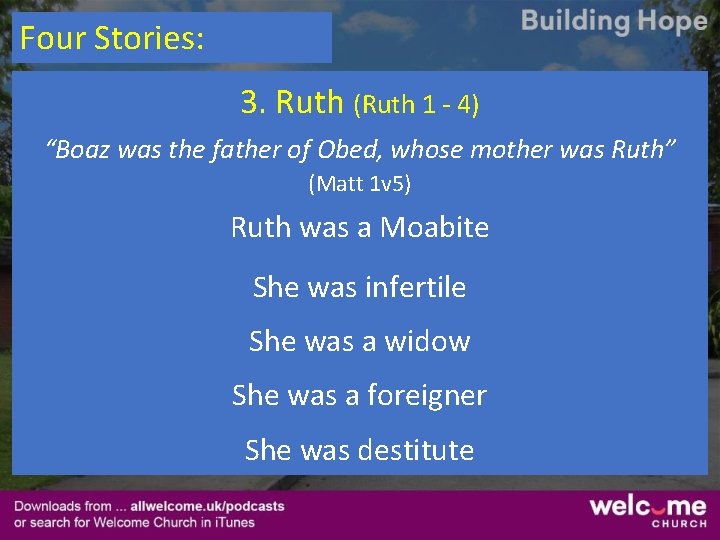 Four Stories: 3. Ruth (Ruth 1 - 4) “Boaz was the father of Obed,