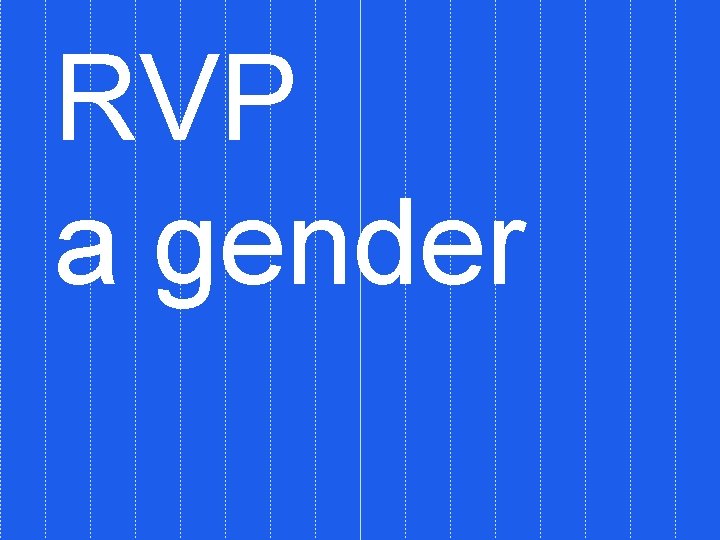 RVP a gender 