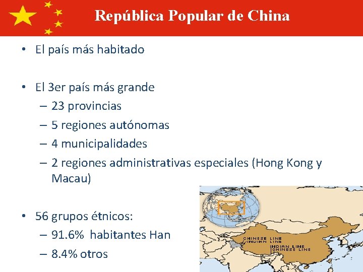 República Popular de China • El país más habitado • El 3 er país