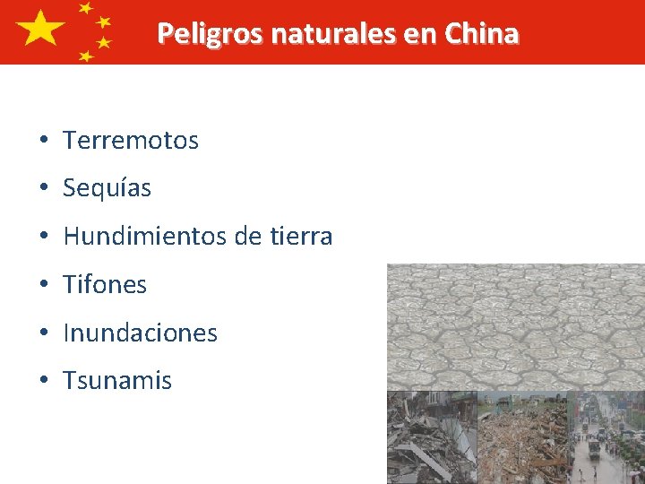 Peligros naturales en China • Terremotos • Sequías • Hundimientos de tierra • Tifones