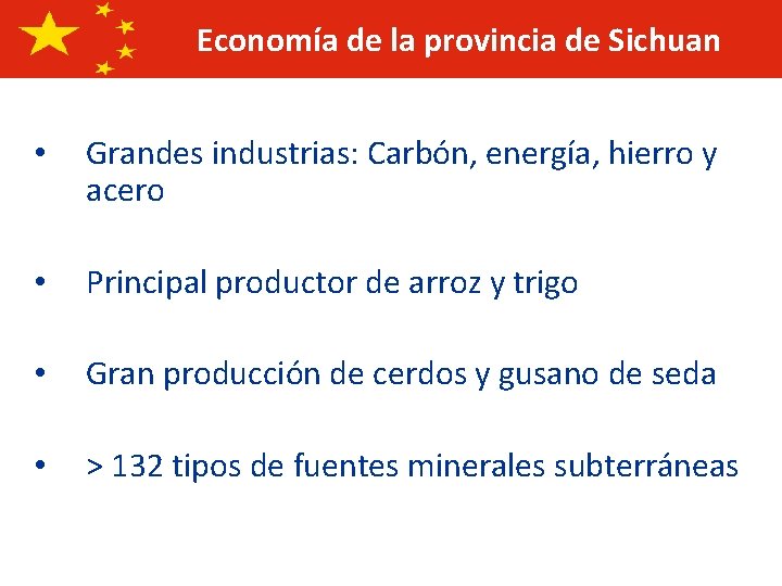 Economía de la provincia de Sichuan • Grandes industrias: Carbón, energía, hierro y acero