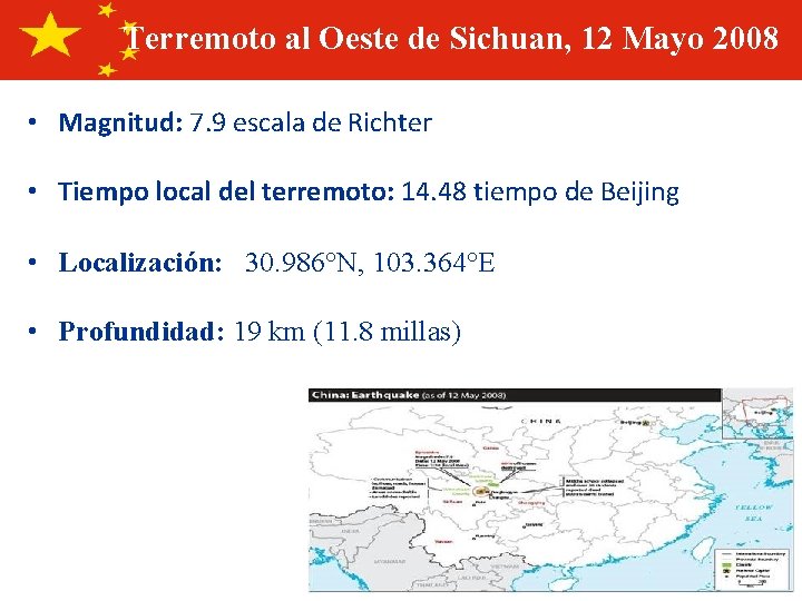 Terremoto al Oeste de Sichuan, 12 Mayo 2008 • Magnitud: 7. 9 escala de