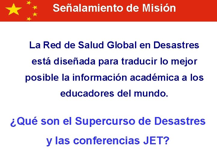 Señalamiento de Misión La Red de Salud Global en Desastres está diseñada para traducir