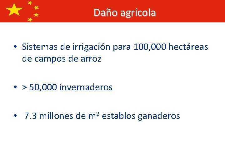 Daño agrícola • Sistemas de irrigación para 100, 000 hectáreas de campos de arroz