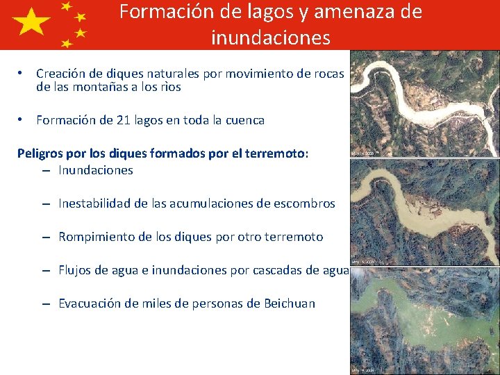 Formación de lagos y amenaza de inundaciones • Creación de diques naturales por movimiento