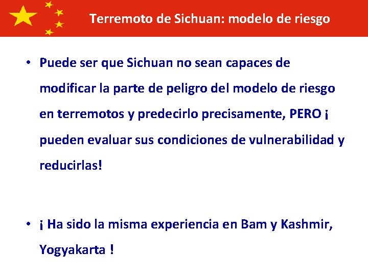 Terremoto de Sichuan: modelo de riesgo • Puede ser que Sichuan no sean capaces