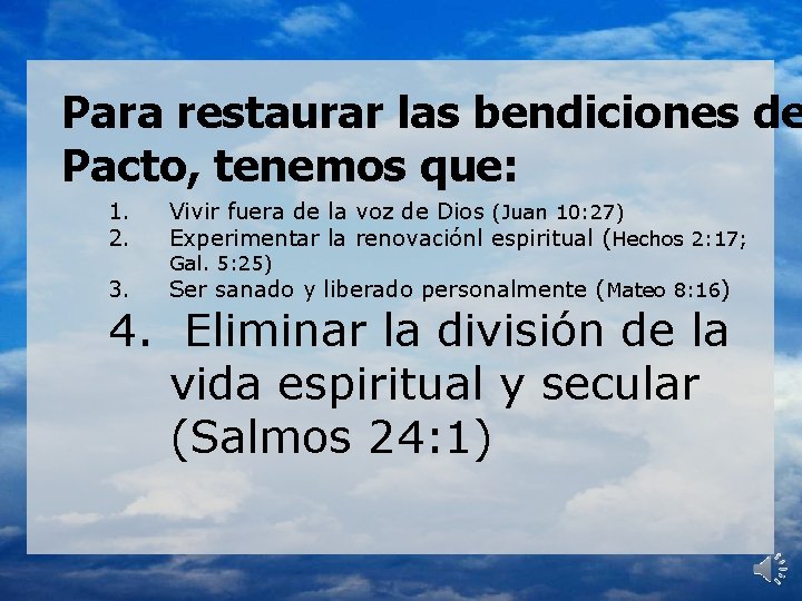 Para restaurar las bendiciones de Pacto, tenemos que: 1. 2. Vivir fuera de la