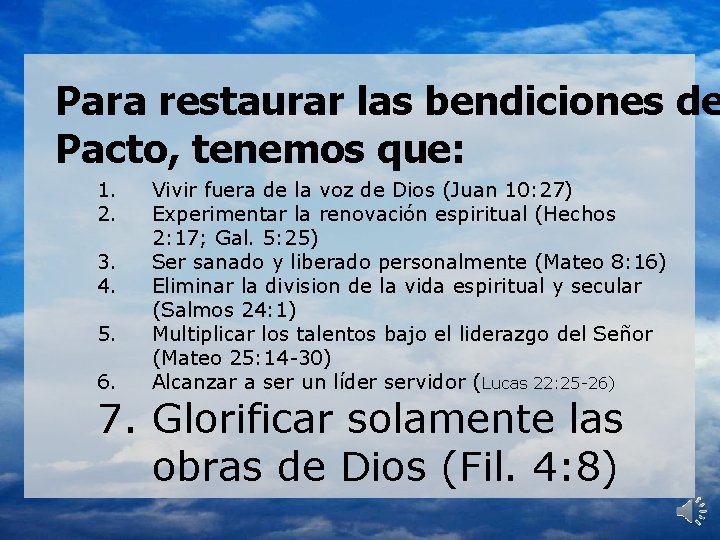 Para restaurar las bendiciones de Pacto, tenemos que: 1. 2. 3. 4. 5. 6.