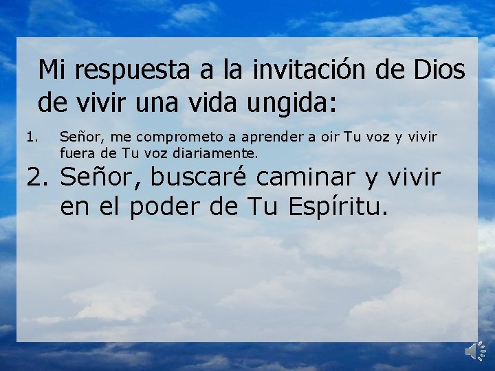 Mi respuesta a la invitación de Dios de vivir una vida ungida: 1. Señor,