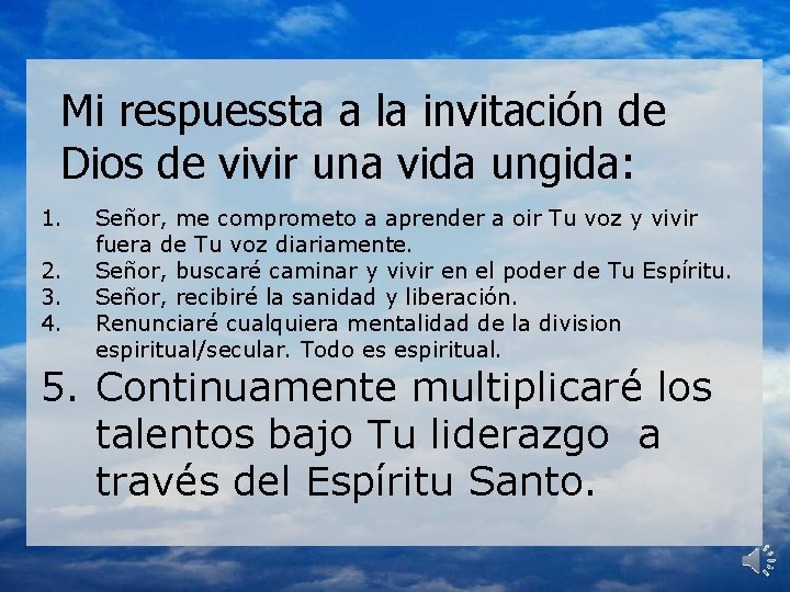 Mi respuessta a la invitación de Dios de vivir una vida ungida: 1. 2.