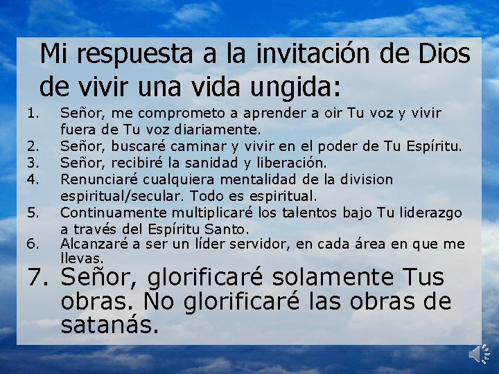 Mi respuesta a la invitación de Dios de vivir una vida ungida: 1. 2.