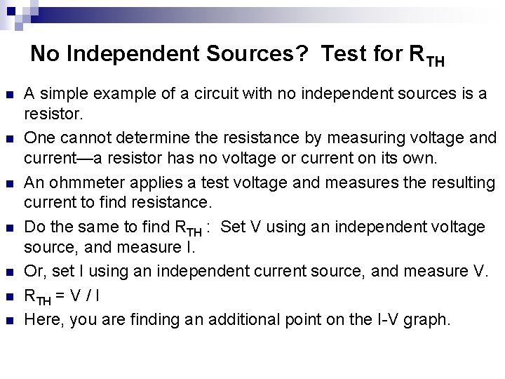 No Independent Sources? Test for RTH n n n n A simple example of