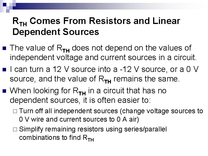 RTH Comes From Resistors and Linear Dependent Sources n n n The value of