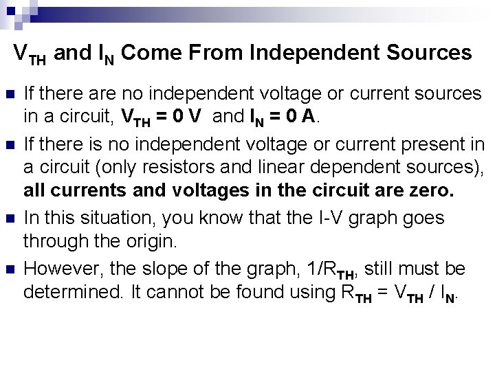 VTH and IN Come From Independent Sources n n If there are no independent