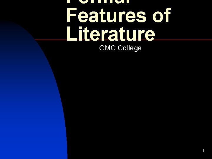 Formal Features of Literature GMC College 1 