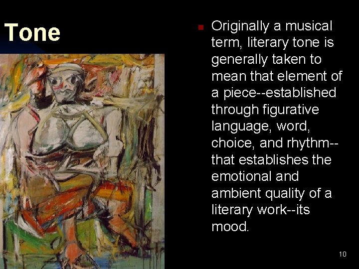 Tone n Originally a musical term, literary tone is generally taken to mean that