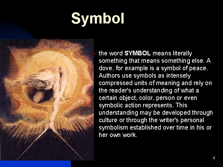 Symbol « the word SYMBOL means literally something that means something else. A dove,