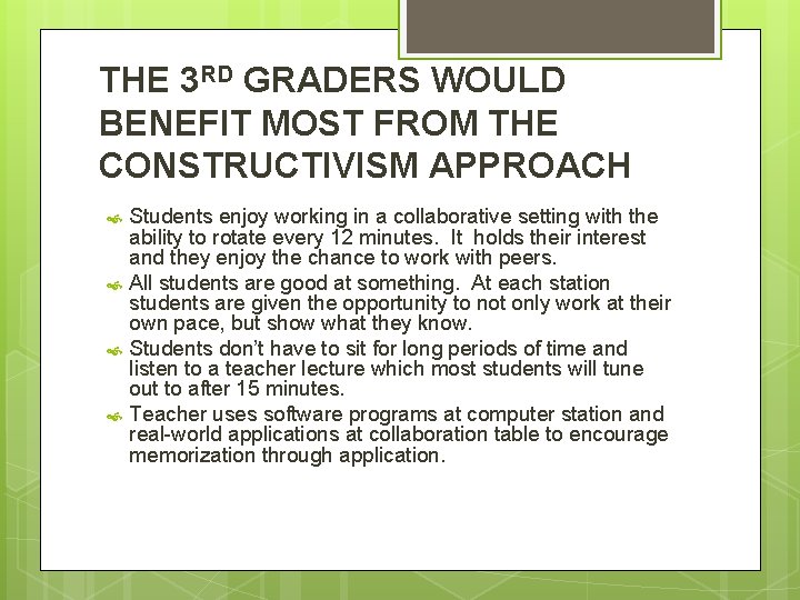THE 3 RD GRADERS WOULD BENEFIT MOST FROM THE CONSTRUCTIVISM APPROACH Students enjoy working