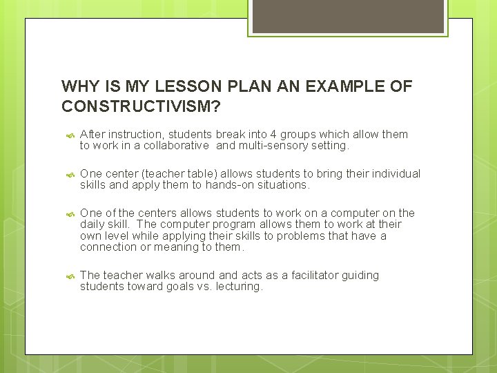 WHY IS MY LESSON PLAN AN EXAMPLE OF CONSTRUCTIVISM? After instruction, students break into