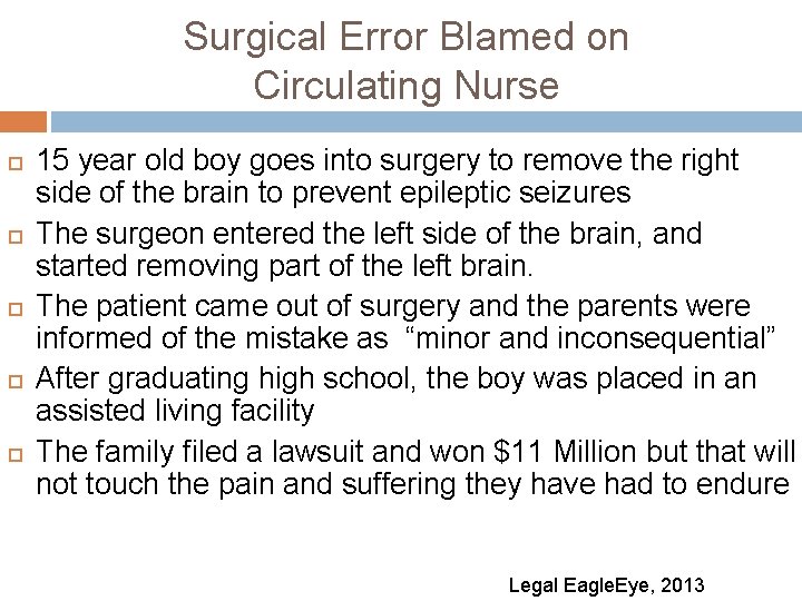 Surgical Error Blamed on Circulating Nurse 15 year old boy goes into surgery to