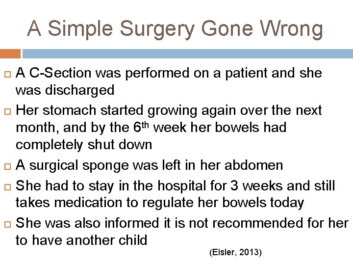 A Simple Surgery Gone Wrong A C-Section was performed on a patient and she