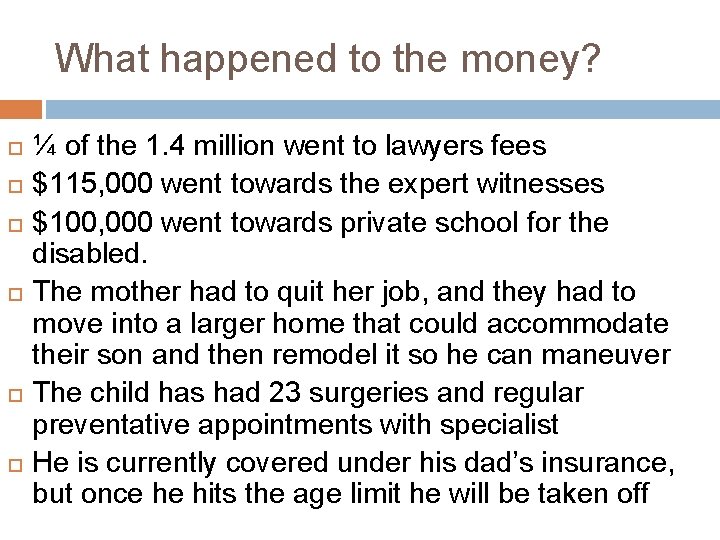 What happened to the money? ¼ of the 1. 4 million went to lawyers