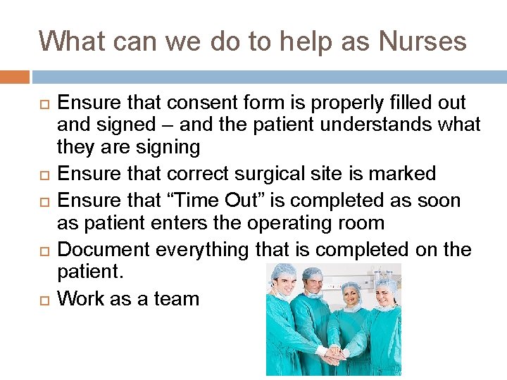 What can we do to help as Nurses Ensure that consent form is properly