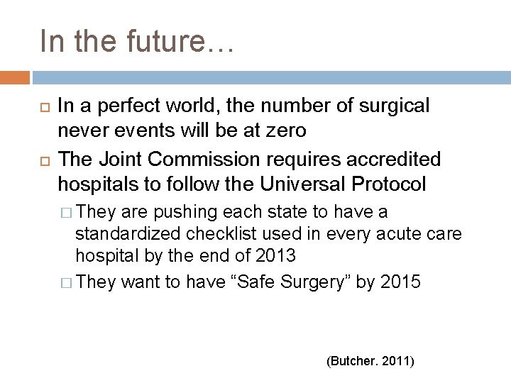 In the future… In a perfect world, the number of surgical never events will