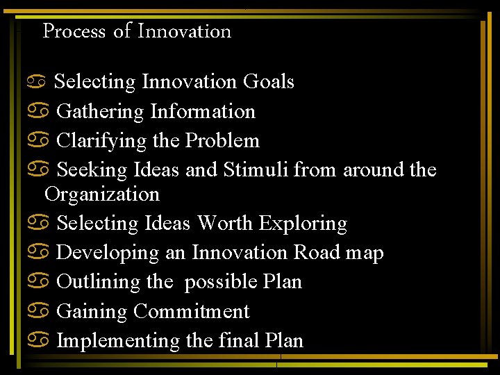 Process of Innovation a Selecting Innovation Goals a Gathering Information a Clarifying the Problem Process of Innovation a Selecting Innovation Goals a Gathering Information a Clarifying the Problem