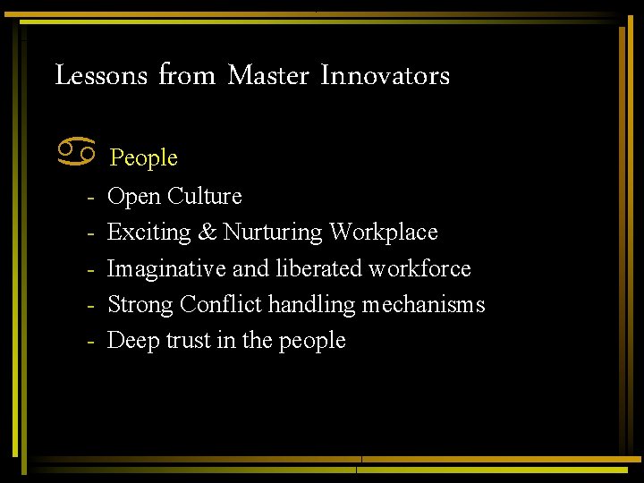 Lessons from Master Innovators a - People Open Culture Exciting & Nurturing Workplace Imaginative Lessons from Master Innovators a - People Open Culture Exciting & Nurturing Workplace Imaginative
