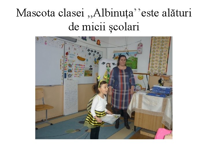 Mascota clasei , , Albinuța’’este alături de micii școlari 