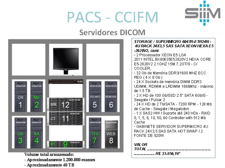PACS - CCIFM Servidores DICOM STORAGE / SUPERMICRO 6047 R-E 1 R 24 N