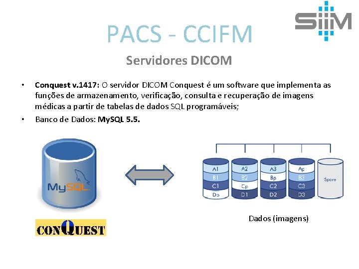 PACS - CCIFM Servidores DICOM • • Conquest v. 1417: O servidor DICOM Conquest