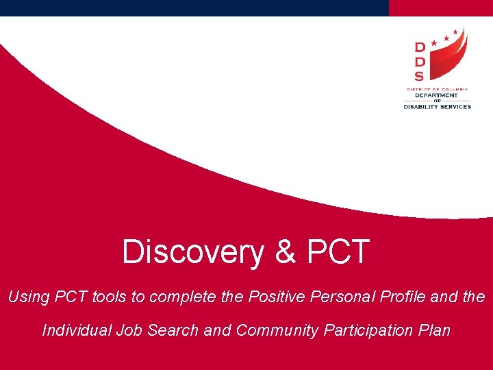 Discovery & PCT Using PCT tools to complete the Positive Personal Profile and the