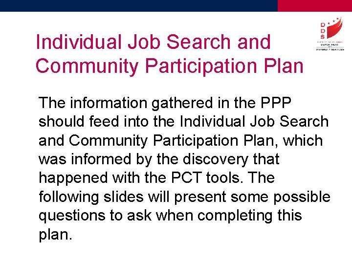 Individual Job Search and Community Participation Plan The information gathered in the PPP should