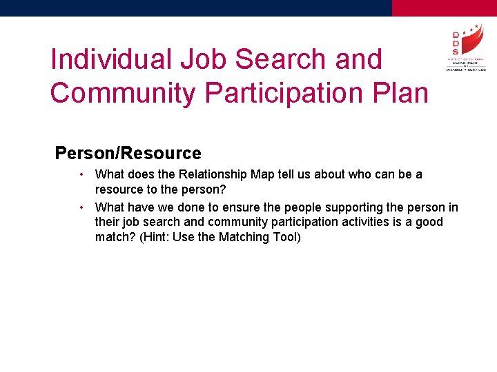 Individual Job Search and Community Participation Plan Person/Resource • What does the Relationship Map