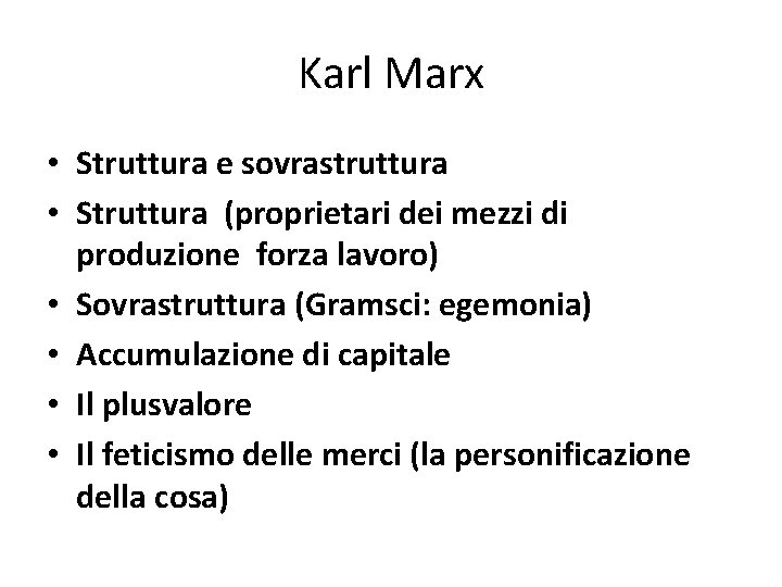 Karl Marx • Struttura e sovrastruttura • Struttura (proprietari dei mezzi di produzione forza
